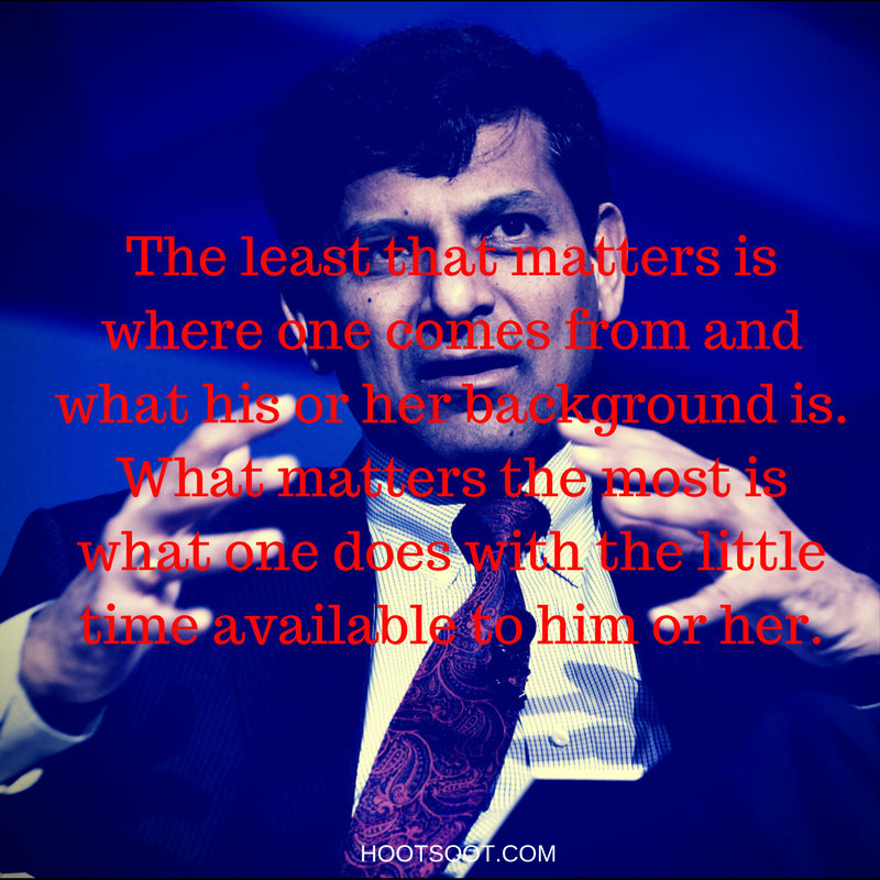 RAGHURAM-RAJAN-the least that matters is where one comes from and what his or her background is